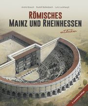 Römisches Mainz und Rheinhessen entdecken Brauch, André/Büllesbach, Rudolf/Luckhaupt, Lutz 9783943915594