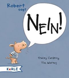 Robert sagt Nein! Corderoy, Tracey 9783451713804