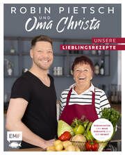 Robin Pietsch und Oma Christa - Unsere Lieblingsrezepte Pietsch, Robin/Pietsch, Christa 9783745912265