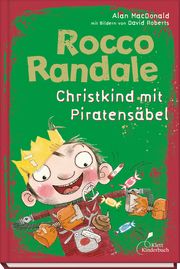 Rocco Randale - Christkind mit Piratensäbel MacDonald, Alan 9783954700455