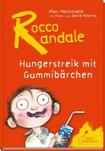 Rocco Randale - Hungerstreik mit Gummibärchen MacDonald, Alan 9783954700318