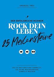 Rock dein Leben - 25 Meilensteine Emanuel, Treu 9783950487282