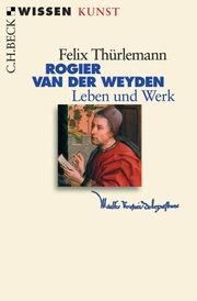 Rogier van der Weyden Thürlemann, Felix 9783406535925