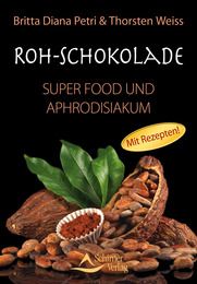 Roh-Schokolade Petri, Britta Diana/Weiss, Thorsten 9783843450669