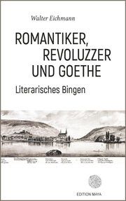 Romantiker, Revoluzzer und Goethe Eichmann, Walter 9783930758869