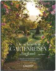 Romantische Gartenreisen in England Birne, Anja 9783766725097