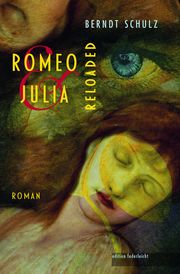 Romeo und Julia. Reloaded Schulz, Berndt 9783946112938