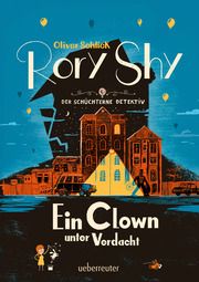 Rory Shy, der schüchterne Detektiv - Ein Clown unter Verdacht Schlick, Oliver 9783764152482