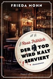 Rosa Fröhlich - Der Tod wird kalt serviert Mohn, Frieda 9783365007570