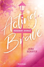 Rosebery Avenue, Band 1: Acting Brave (knisternde New-Adult-Romance mit cozy Wohlfühl-Setting) Schäfer, Jana 9783473586271