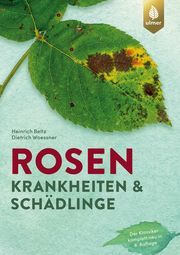 Rosen - Krankheiten & Schädlinge Beltz, Heinrich/Woessner, Dietrich 9783818610395
