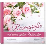 Rosengrüße mit vielen guten Wünschen Zachmann, Doro 9783863381837