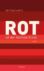 Rot ist der höchste Ernst Hartz, Bettina 9783990591154