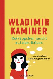 Rotkäppchen raucht auf dem Balkon Kaminer, Wladimir 9783442492916