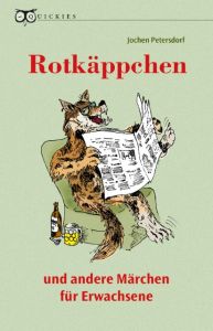 Rotkäppchen und andere Märchen für Erwachsene Petersdorf, Jochen 9783359017219