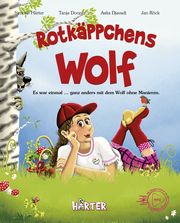 Rotkäppchens Wolf. Es war einmal ganz anders mit dem Wolf ohne Manieren Härter, Simone/Djavadi, Asita/Röck, Jan 9783942906944