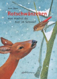 Rotschwänzchen - was machst du hier im Schnee? Möller, Anne 9783715204796