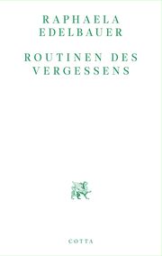 Routinen des Vergessens Edelbauer, Raphaela 9783768198080