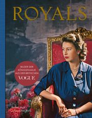 Royals - Bilder der Königsfamilie aus der britischen VOGUE Ross, Josephine/Muir, Robin 9783791388939