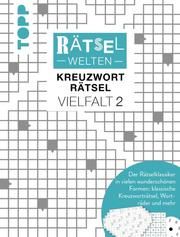 Rätselwelten - Kreuzworträtsel Vielfalt 2 - Der Rätselklassiker in vielen wunderschönen Formen: klassische Kreuzworträtsel, Worträder und mehr  9783772446788