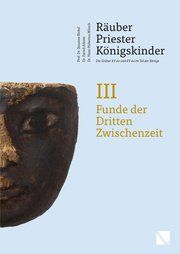 Räuber - Priester - Königskinder. Die Gräber KV 40 und KV 64 im Tal der Könige. Susanne Bickel 9783906897349