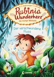 Rubinia Wunderherz - Der verschwundene Fluss Angermayer, Karen Christine 9783743203587