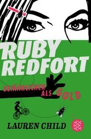 Ruby Redfort - Gefährlicher als Gold Child, Lauren 9783596811724