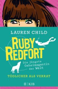 Ruby Redfort - Tödlicher als Verrat Child, Lauren 9783596855506