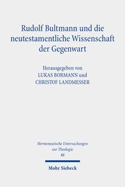 Rudolf Bultmann und die neutestamentliche Wissenschaft der Gegenwart Lukas Bormann/Christof Landmesser 9783161617324