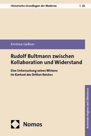 Rudolf Bultmann zwischen Kollaboration und Widerstand Geßner, Kristian 9783756022250