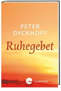 Ruhegebet Dyckhoff, Peter 9783460271753