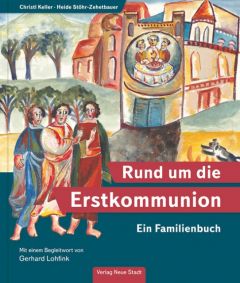 Rund um die Erstkommunion Heide Stöhr-Zehetbauer 9783734611056