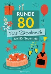Runde 80! Das Rätselbuch zum 80. Geburtstag Herrmann, Ursula/Berke, Wolfgang 9783831335626