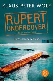 Rupert undercover - Ostfriesische Mission Wolf, Klaus-Peter 9783596700066