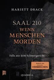 Saal 210 - Wenn Menschen morden Drack, Hariett 9783404070138