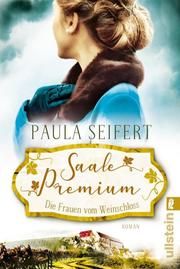 Saale Premium - Die Frauen vom Weinschloss Seifert, Paula 9783548061573