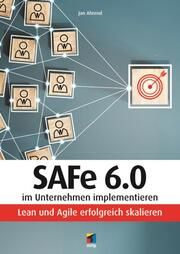 SAFe® 6.0 im Unternehmen implementieren Ahrend, Jan 9783747507421