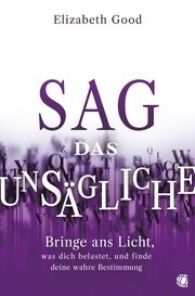 Sag das Unsägliche Good, Elizabeth 9783955786373