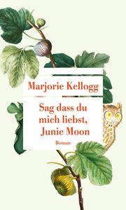 Sag dass du mich liebst, Junie Moon Kellogg, Marjorie 9783293209763