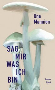 Sag mir, was ich bin Mannion, Una 9783969994030