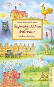 Sagen & Geschichten aus Münster und dem Münsterland Blasum, Barbara/Blasum, Vera Isabelle 9783954943159
