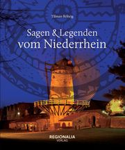 Sagen & Legenden vom Niederrhein Röhrig, Tilman 9783955403560