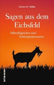 Sagen aus dem Eichsfeld Müller, Torsten W 9783963032554