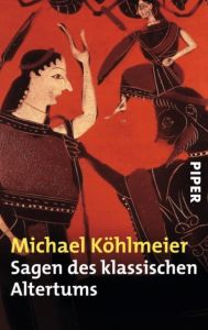 Sagen des klassischen Altertums Köhlmeier, Michael 9783492223713