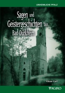 Sagen und Geistergeschichten aus Bad Dürkheim Carl, Viktor 9783939233619