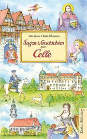 Sagen und Geschichten aus Celle Bloom, Heike/Sohnemann, Karin 9783954943388