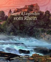 Sagen und Legenden vom Rhein Flock, Christiane 9783955403591