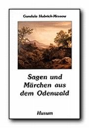 Sagen und Märchen aus dem Odenwald Gundula Hubrich-Messow 9783880426375