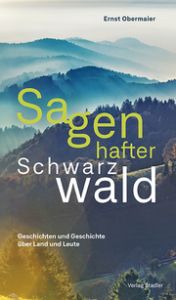 Sagenhafter Schwarzwald Obermaier, Ernst 9783797707659