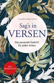 Sag's in Versen - Das passende Gedicht für jeden Anlass Mona Rosa, Claudia 9783755300342